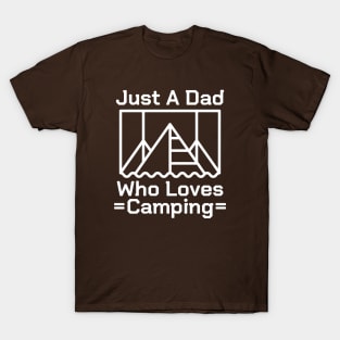 Just A Dad Who Loves Camping #3 T-Shirt